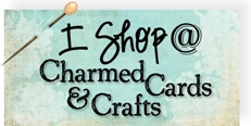 I shop at Charmed Cards and Crafts