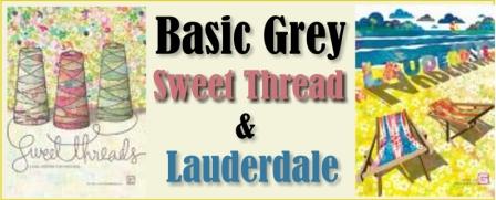 Basic Grey Sweet Threads and Lauderdale collections