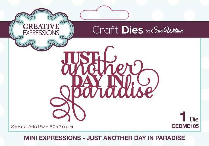 Creative Expressions Sue Wilson - Mini Expressions Just Another Day in Paradise Craft Dies