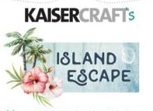 Kaisercraft Island Escape Collection
